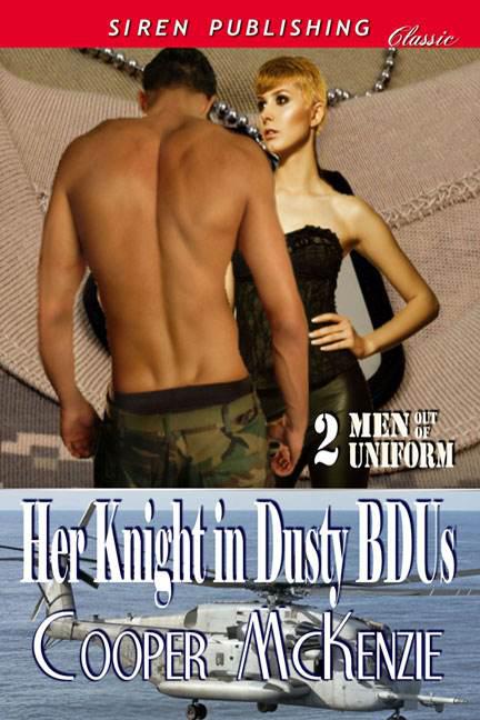 McKenzie, Cooper - Her Knight in Dusty BDUs [Men Out of Uniform 2] (Siren Publishing Classic) by Cooper McKenzie