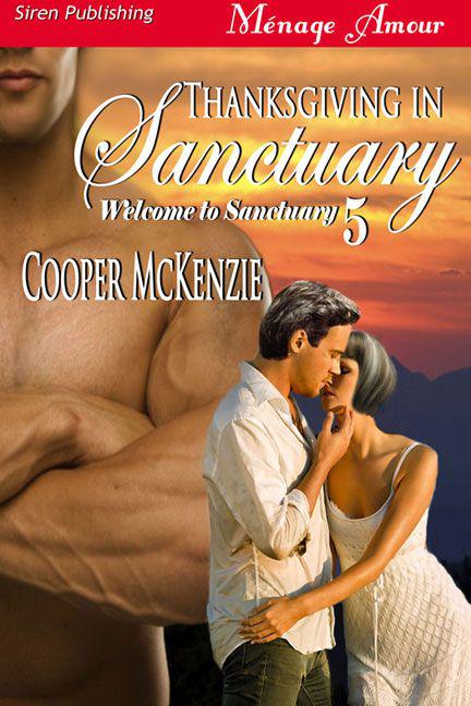 McKenzie, Cooper - Thanksgiving in Sanctuary (Welcome to Sanctuary 5) (Siren Publishing Ménage Amour)