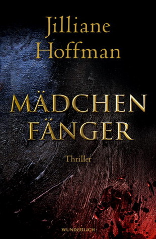 Mädchenfänger (2010) by Jilliane Hoffman