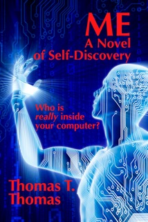 Me, A Novel of Self-Discovery by Thomas T. Thomas