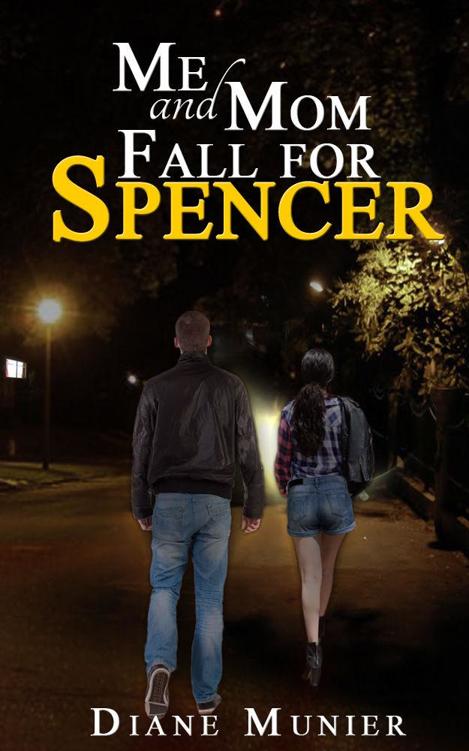 Me and Mom Fall for Spencer by Diane Munier