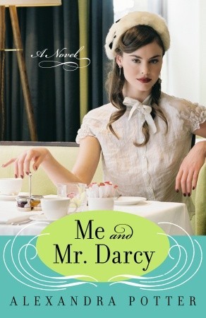 Me and Mr. Darcy (2007) by Alexandra Potter