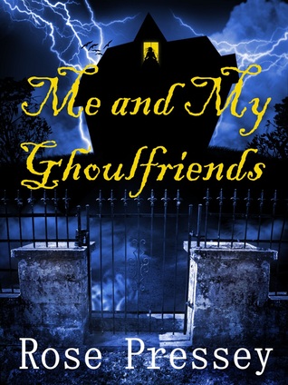 Me and My Ghoulfriends (2008) by Rose Pressey