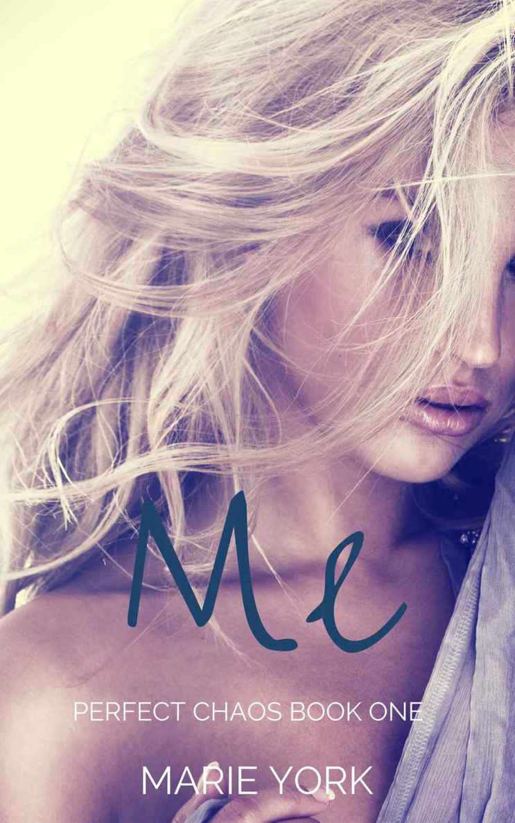 Me (New Adult Erotic Romance) (Perfect Chaos #1) by Marie York