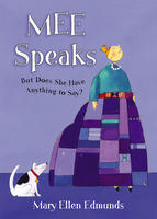 Mee Speaks: But Does She Have Anything to Say? (2008) by Mary Ellen Edmunds