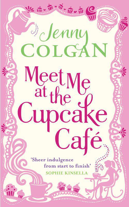 Meet Me at the Cupcake Café by Colgan, Jenny