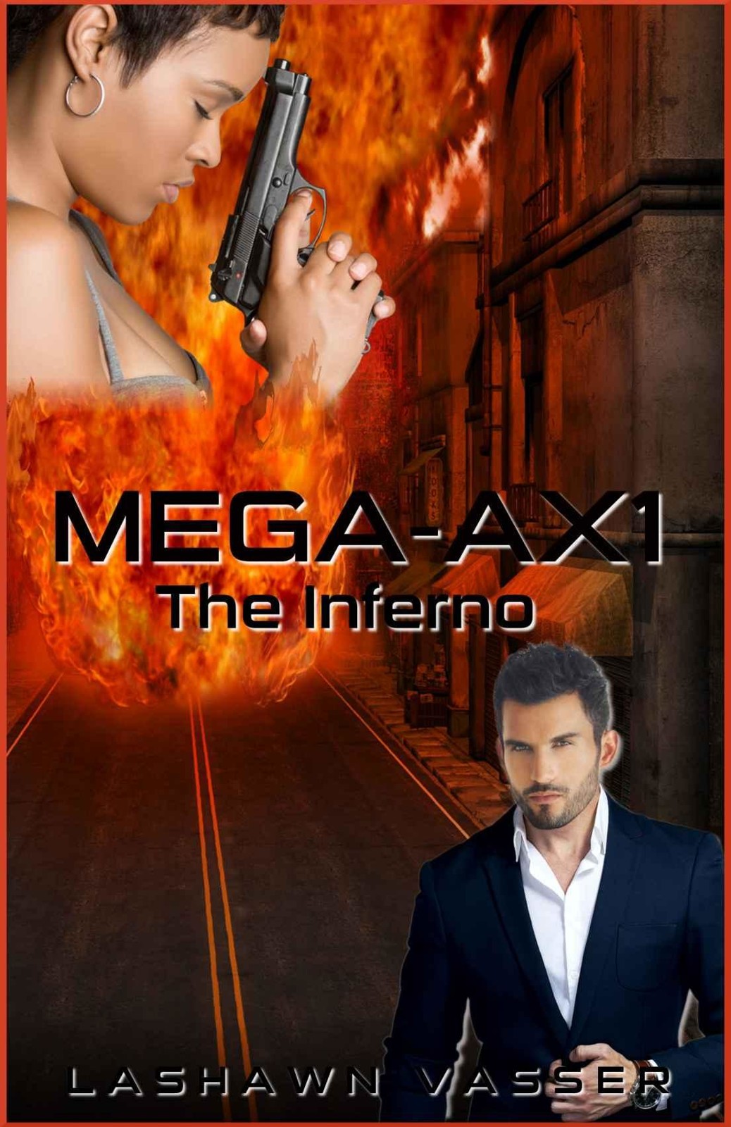 MEGA-AX1 The Inferno by LaShawn Vasser