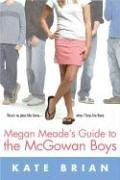 Megan Meade's Guide to the McGowan Boys (2006) by Kate Brian