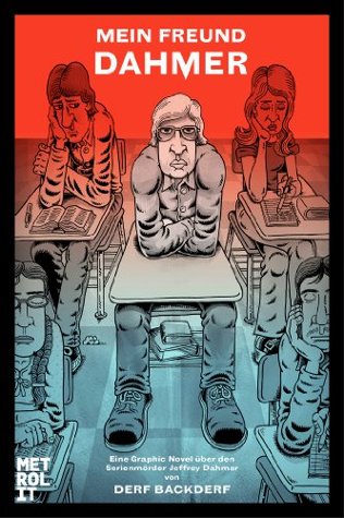 Mein Freund Dahmer: Graphic Novel (German Edition) (2012) by Derf Backderf