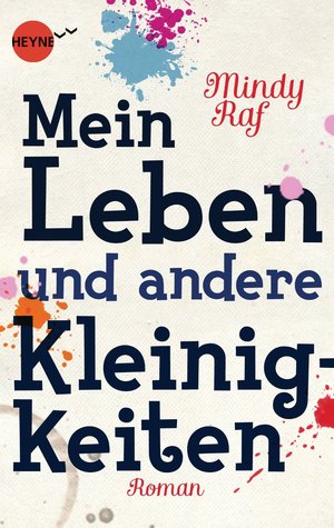 Mein Leben und andere Kleinigkeiten (2014) by Mindy Raf