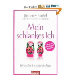 Mein schlankes Ich: Befreien Sie Ihre natürliche Figur - Schluss mit lebenslänglich Abnehmen (2000) by Bethenny Frankel