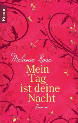 Mein Tag ist deine Nacht (2010) by Melanie Rose