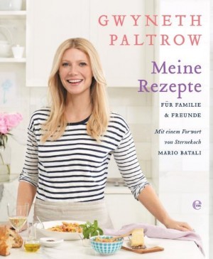 Meine Rezepte Für Familie & Freunde (2011) by Gwyneth Paltrow