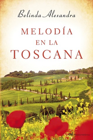 Melodía en la Toscana (2010) by Belinda Alexandra