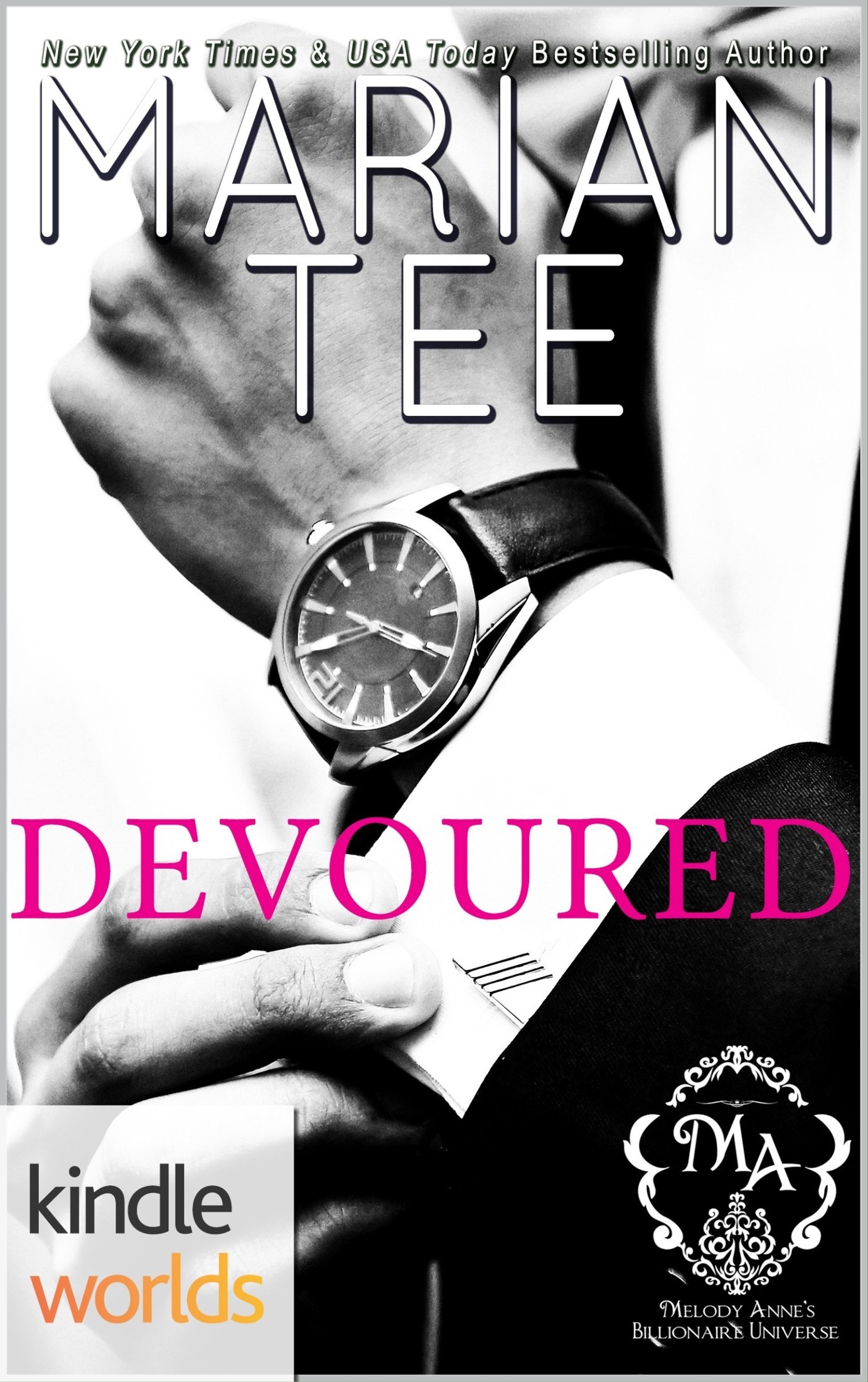 Melody Anne's Billionaire Universe: Devoured (Kindle Worlds Novella) by Marian Tee