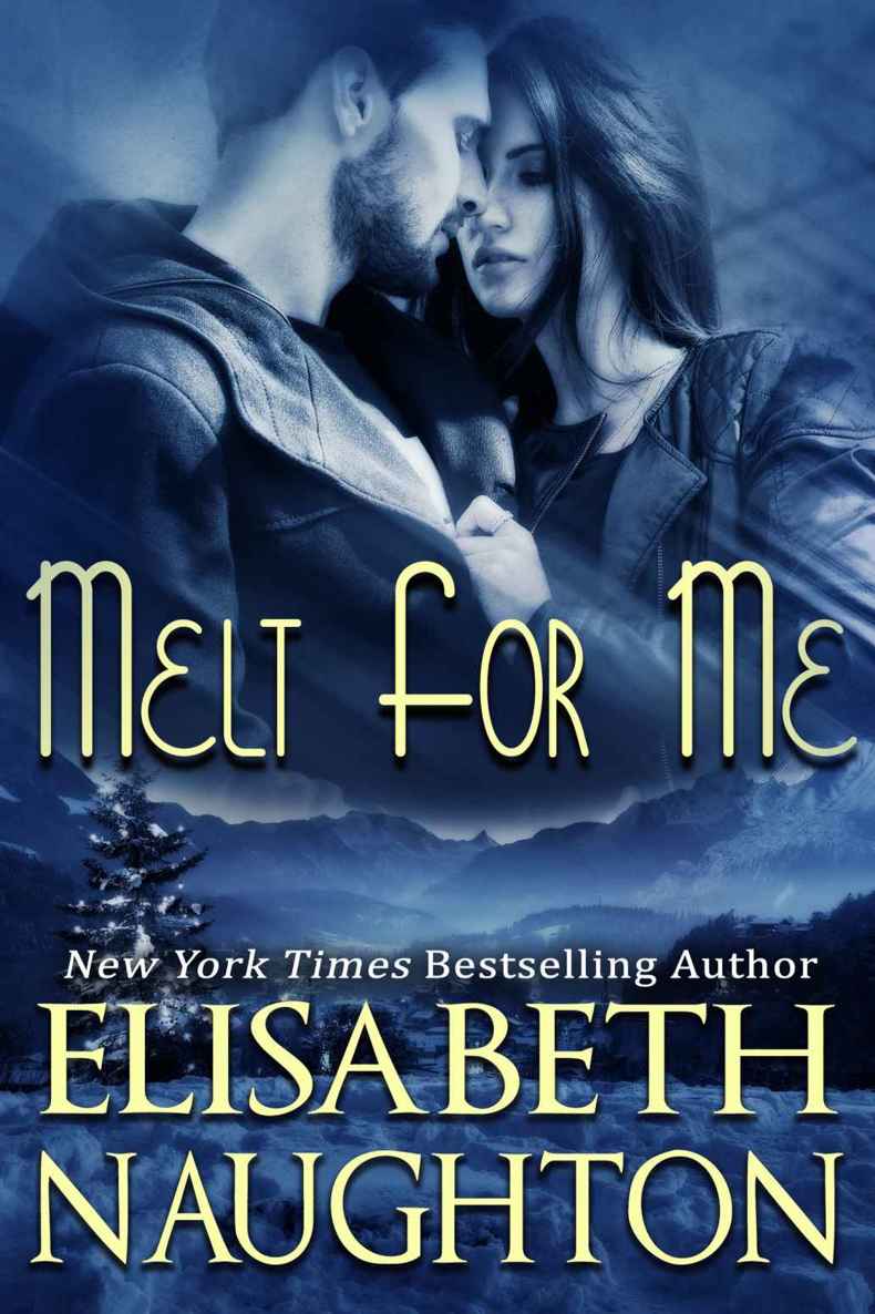 Melt For Me (Against All Odds Book 3) by Elisabeth Naughton