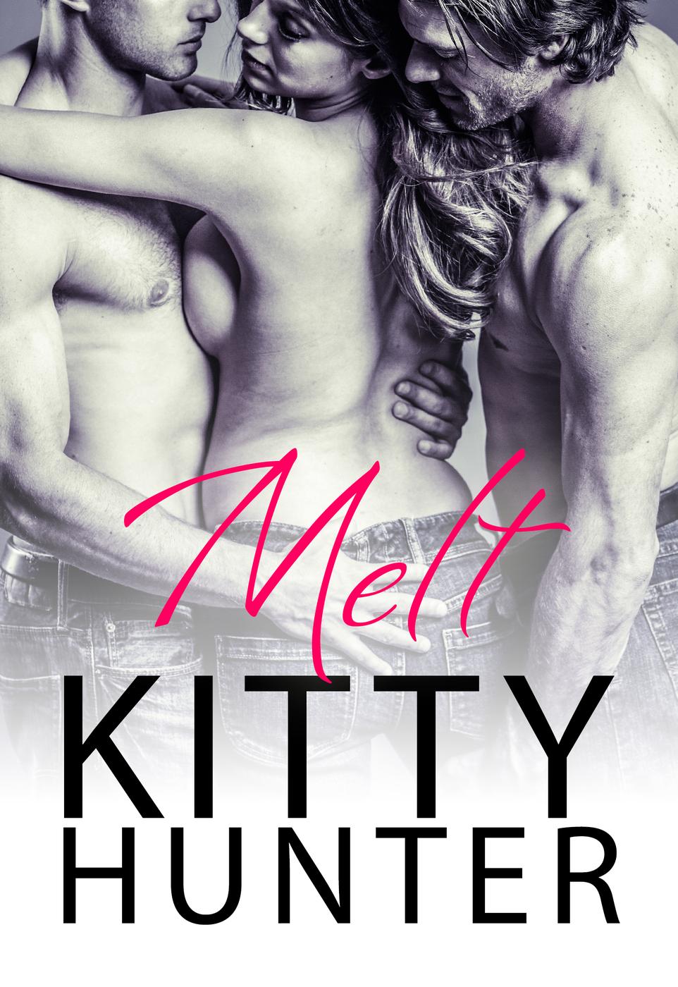 Melt (Hidden Pleasures, #3) (2014) by Kitty Hunter