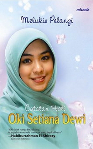 Melukis Pelangi: Catatan Hati Oki Setiana Dewi (2000) by Oki Setiana Dewi