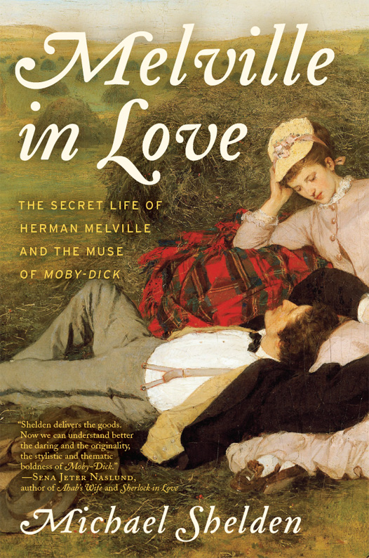 Melville in Love (2016) by Michael Shelden