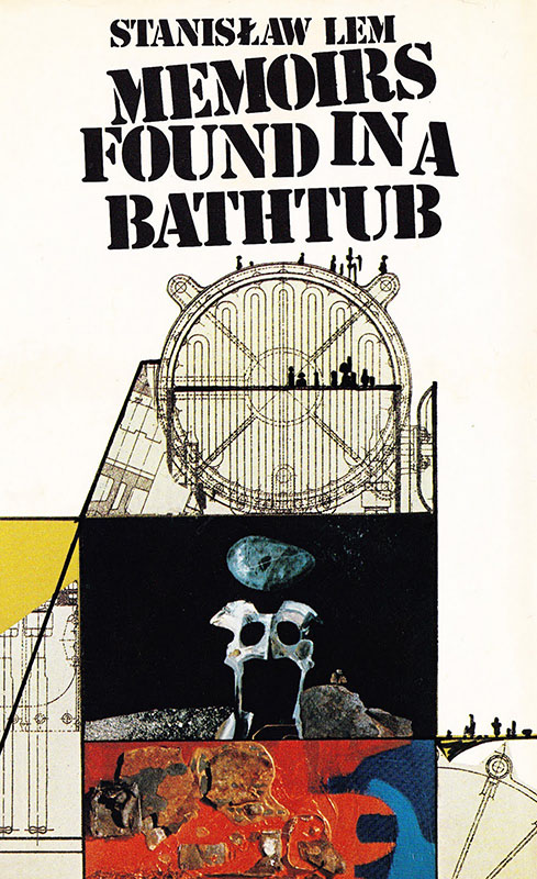 Memoirs Found In a Bathtub by Stanislaw Lem