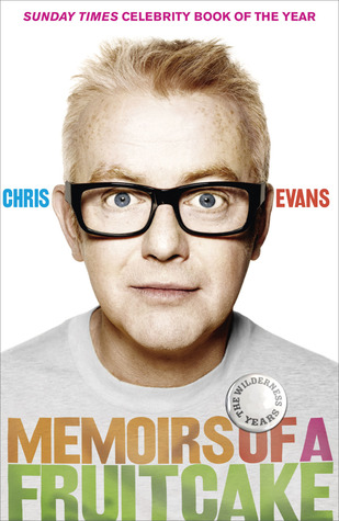 Memoirs Of A Fruitcake (2010) by Chris   Evans