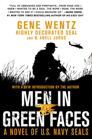 Men in Green Faces: A Novel of U.S. Navy SEALs (2012) by Gene Wentz