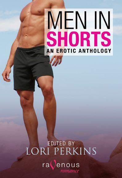 Men in Shorts: An Erotic Anthology by Lori Perkins