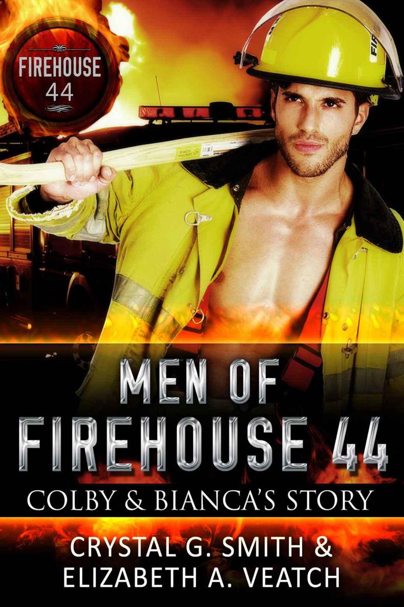 Men of Firehouse 44: Colby and Bianca's Story by Smith, Crystal G.