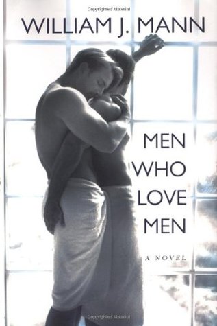 Men Who Love Men (2007) by William J. Mann