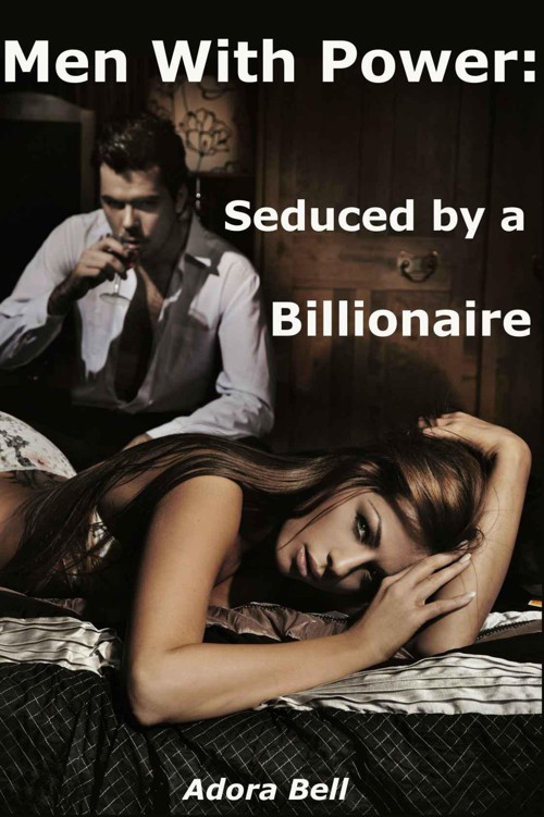 Men With Power: Seduced by a Billionaire