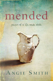 Mended: Pieces of a Life Made Whole (2012) by Angie  Smith