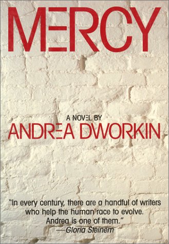 Mercy: A Novel (1993) by Andrea Dworkin