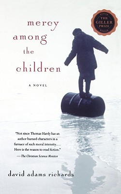 Mercy Among the Children (2002) by David Adams Richards