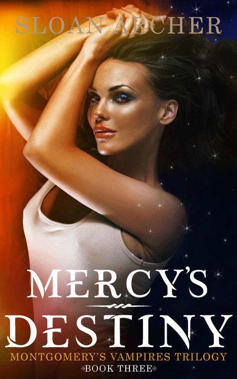 Mercy's Destiny: Montgomery's Vampires Trilogy (Book #3) (Montgomery's Vampires Series) by Sloan Archer