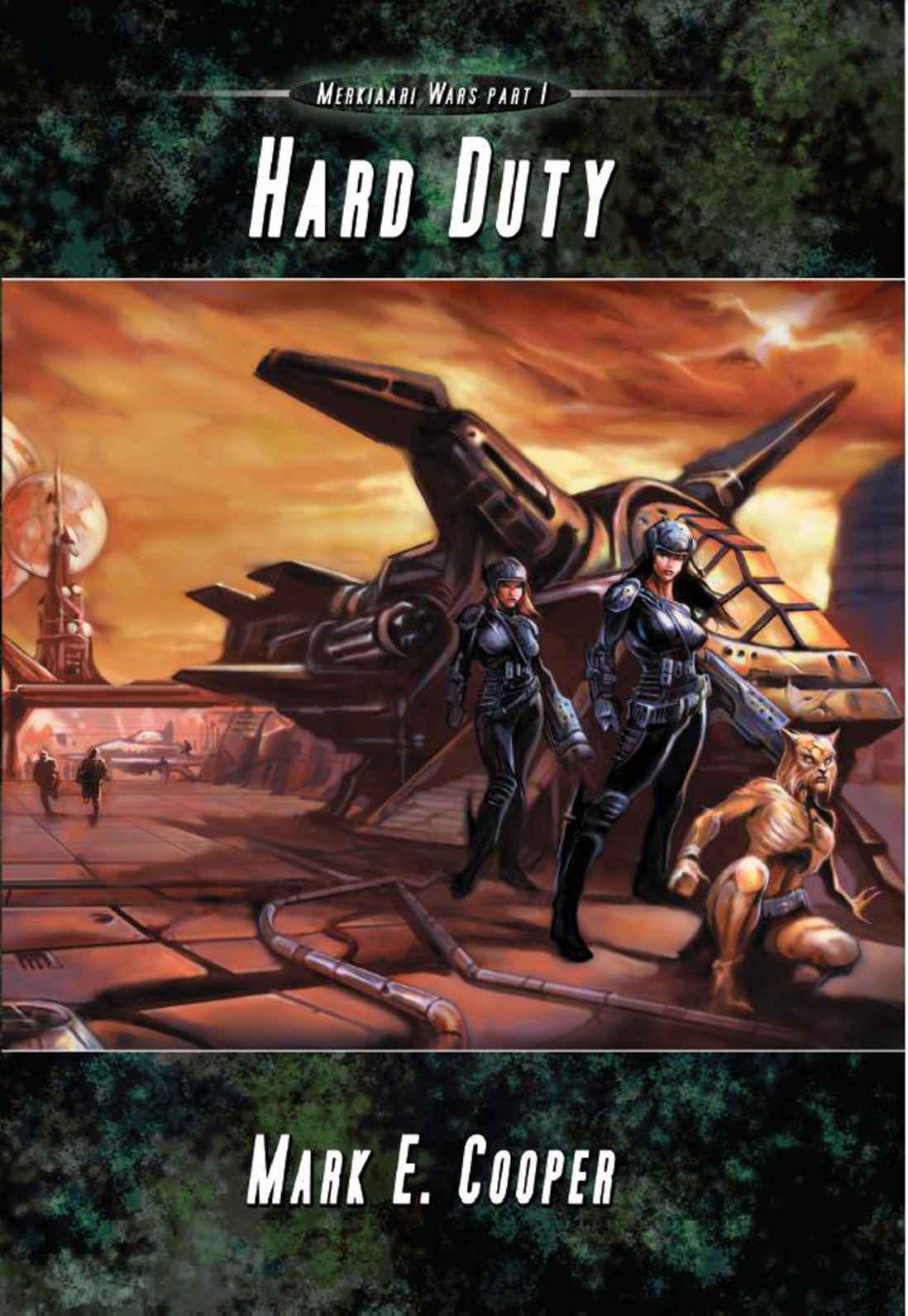 Merkiaari Wars: 01 - Hard Duty by Mark E. Cooper