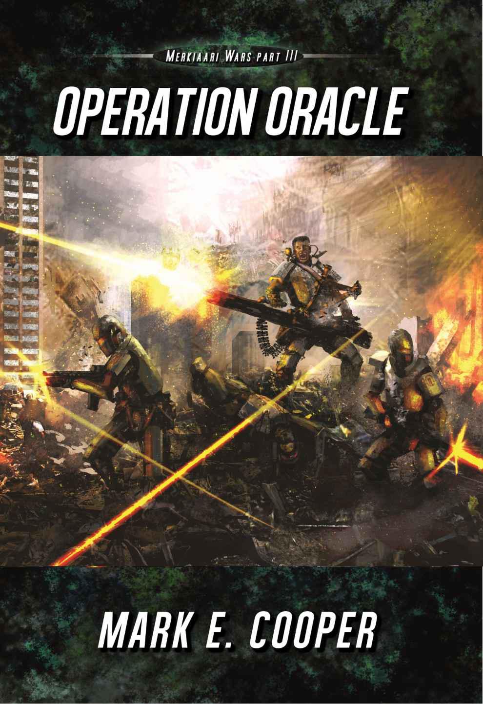 Merkiaari Wars: 03 - Operation Oracle by Mark E. Cooper