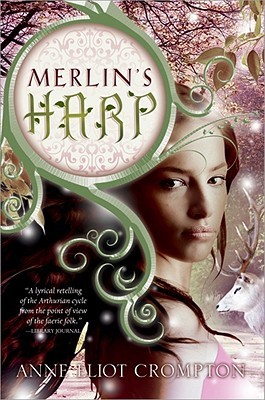 Merlin's Harp (2010) by Anne Eliot Crompton