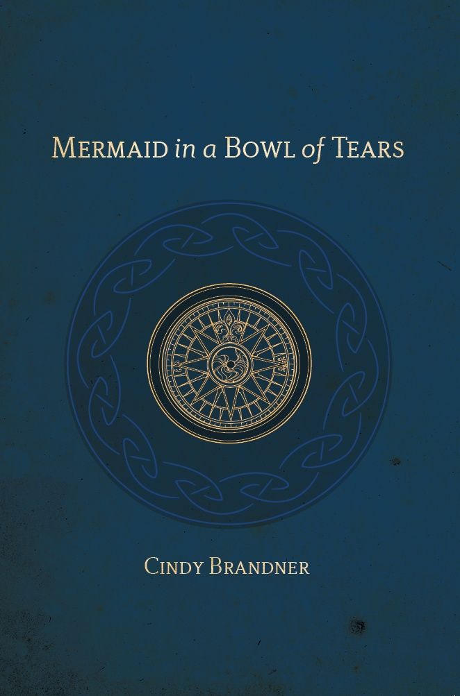 Mermaid in a Bowl of Tears (Exit Unicorns Series) by Brandner, Cindy