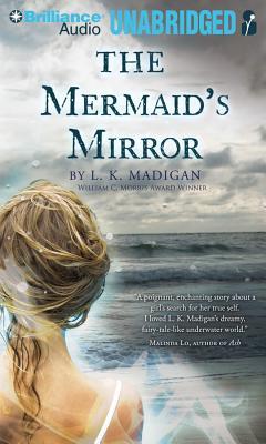 Mermaid's Mirror, The (2012) by L.K. Madigan