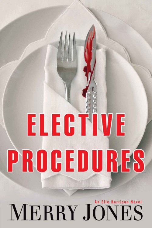 Merry Jones - Elle Harrison 02 - Elective Procedures by Merry Jones