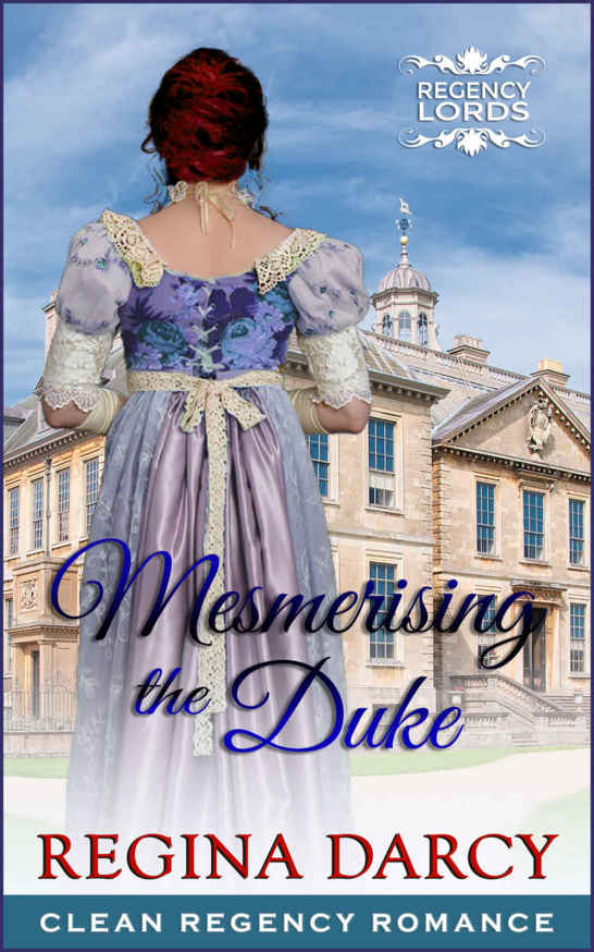 Mesmerising the Duke (Regency Romance) (Regency Lords Book 1) by Regina Darcy