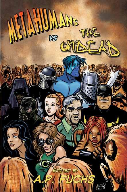 Metahumans vs the Undead: A Superhero vs Zombie Anthology by Brown, Eric S