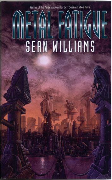 Metal Fatigue by Sean Williams