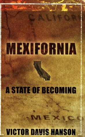 Mexifornia: A State of Becoming (2004) by Victor Davis Hanson