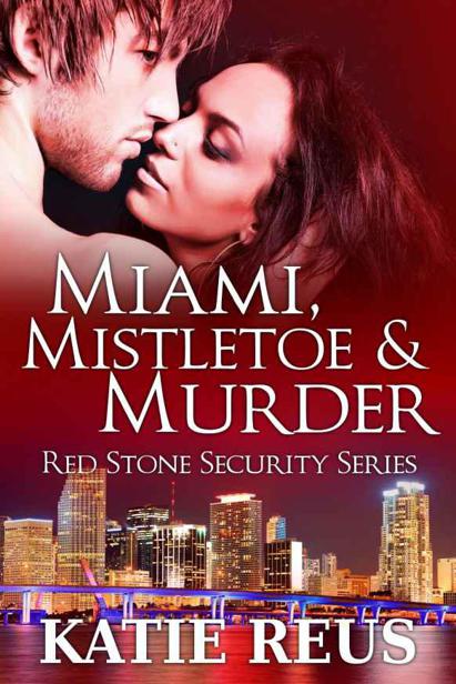 Miami, Mistletoe & Murder (Red Stone Security #4) by Katie Reus