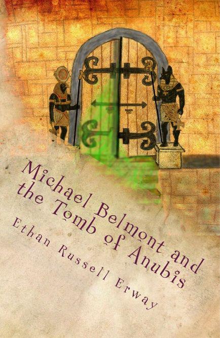 Michael Belmont and the Tomb of Anubis (The Adventures of Michael Belmont) by Erway, Ethan Russell