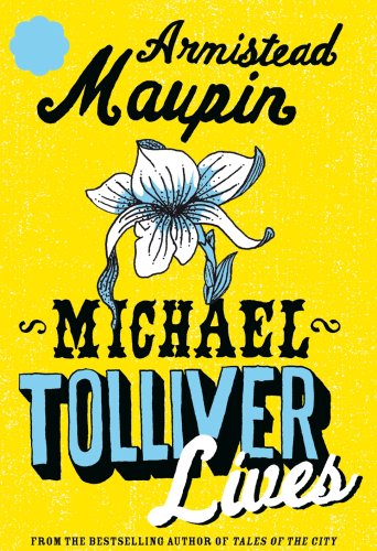 Michael Tolliver Lives (2007) by Armistead Maupin