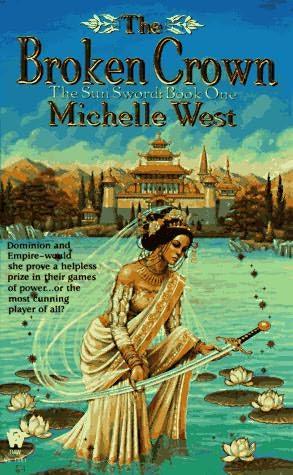 Michelle West - Sun Sword 01 - The Broken Crown by sun sword