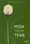 Mida taim teab. Teejuht meelte maailma (2012) by Daniel Chamovitz