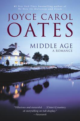 Middle Age: A Romance (2002) by Joyce Carol Oates